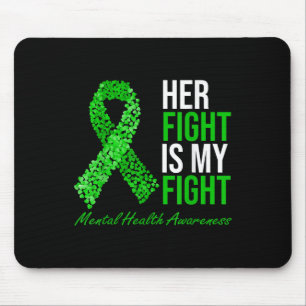 Her Fight Is My Fight Green Ribbon Mental Health A Mouse Mat