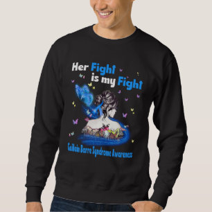 Her Fight Is My Fight Guillain Barre Syndrome Awar Sweatshirt