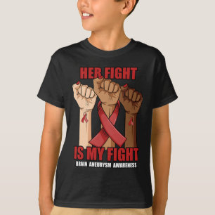 Her Fight Is My Fight Hand Brain Aneurysm Awarenes T-Shirt
