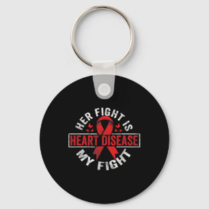 Her Fight Is My Fight Heart Disease Awareness 1 Key Ring