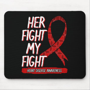 Her Fight Is My Fight Heart Disease Coronary Arter Mouse Mat
