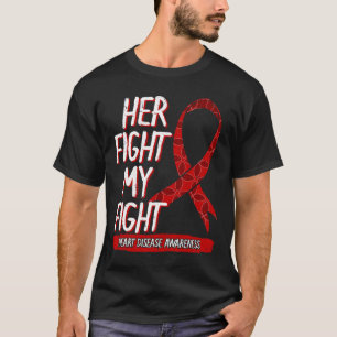 Her Fight Is My Fight Heart Disease Coronary Arter T-Shirt