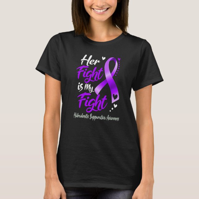 Her Fight Is My Fight Hidradenitis Suppurativa Awa T-Shirt (Front)