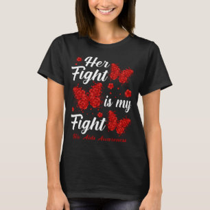 Her Fight Is My Fight Hiv Aids Awareness Butterfly T-Shirt