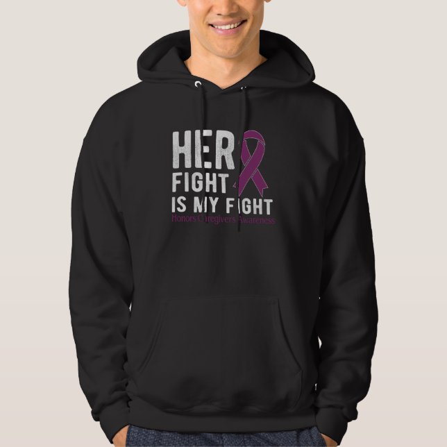 Her fight is my fight Honors Caregivers Hoodie (Front)