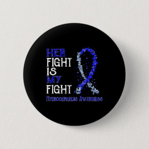 Her Fight Is My Fight Hydrocephalus Awareness 6 Cm Round Badge