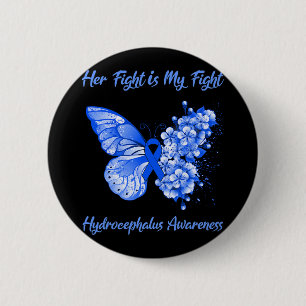 Her Fight Is My Fight Hydrocephalus Awareness  6 Cm Round Badge