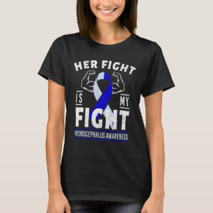 Her Fight is My Fight Hydrocephalus Awareness Mont T-Shirt