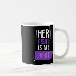 Her Fight is My Fight I Chemo Cancer Pancreatic  Coffee Mug