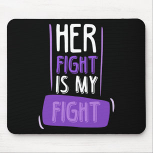 Her Fight Is My Fight I Chemo Cancer Pancreatic Mouse Mat