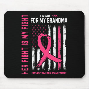 Her Fight Is My Fight I Wear Pink Grandma Breast C Mouse Mat