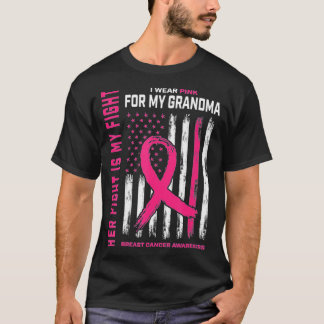 Her Fight Is My Fight I Wear Pink Grandma Breast C T-Shirt
