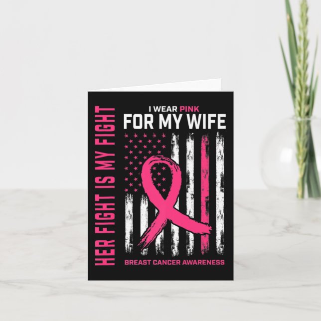 Her Fight Is My Fight I Wear Pink Wife Breast Canc Card (Front)
