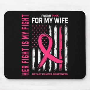 Her Fight Is My Fight I Wear Pink Wife Breast Canc Mouse Mat