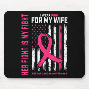 Her Fight Is My Fight I Wear Pink Wife Breast Canc Mouse Mat