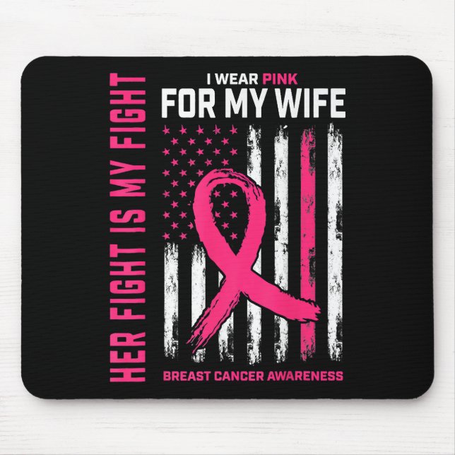 Her Fight Is My Fight I Wear Pink Wife Breast Canc Mouse Mat (Front)