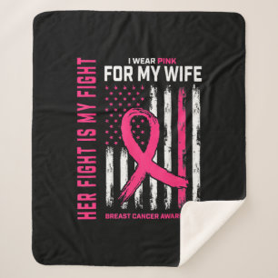 Her Fight Is My Fight I Wear Pink Wife Breast Canc Sherpa Blanket