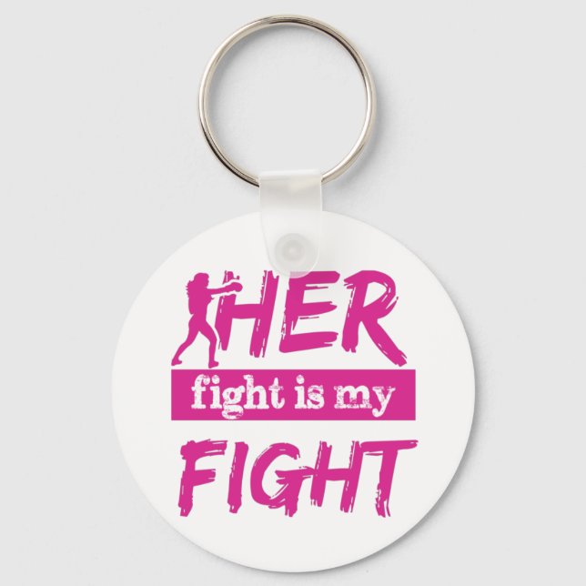 Her Fight Is My Fight Key Ring (Front)