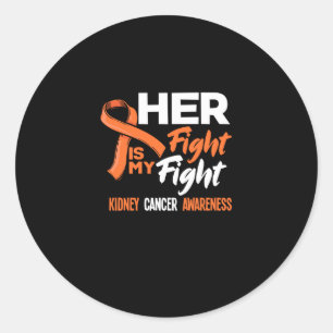Her Fight Is My Fight Kidney Cancer Awareness Classic Round Sticker