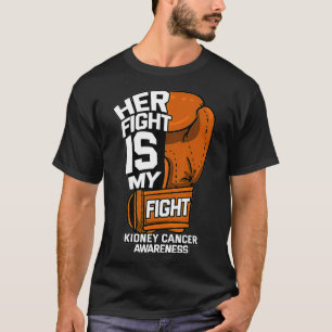 Her Fight Is My Fight Kidney Cancer Awareness RCC T-Shirt