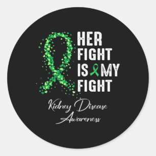Her Fight Is My Fight Kidney Disease Awareness 1  Classic Round Sticker