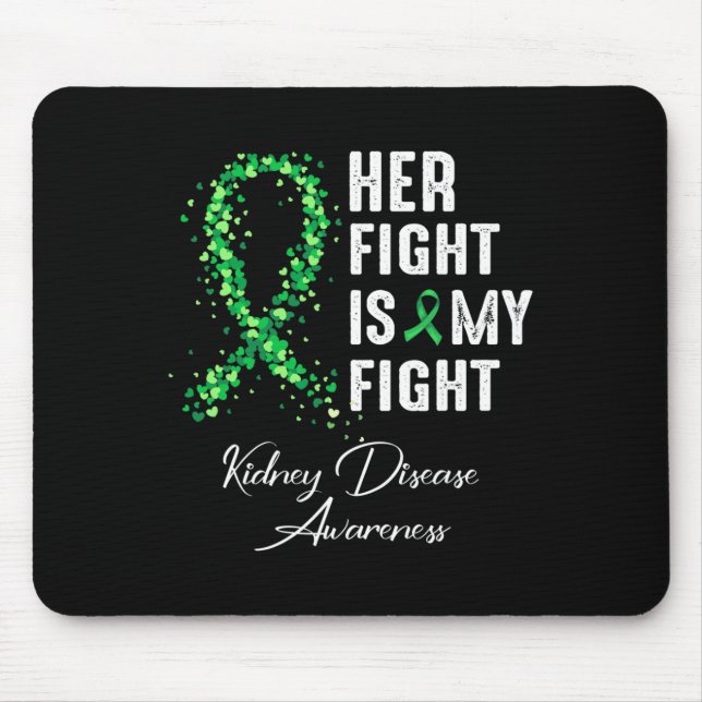 Her Fight Is My Fight Kidney Disease Awareness 1  Mouse Mat (Front)