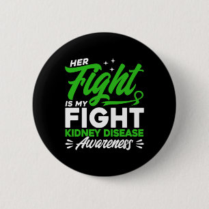 Her Fight Is My Fight Kidney Disease Awareness 3  6 Cm Round Badge