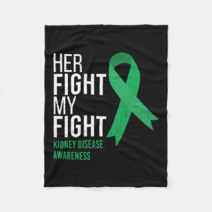 Her Fight Is My Fight Kidney Disease Awareness Gre Fleece Blanket