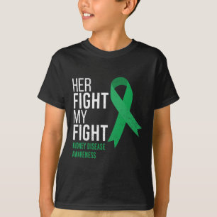 Her Fight Is My Fight Kidney Disease Awareness Gre T-Shirt
