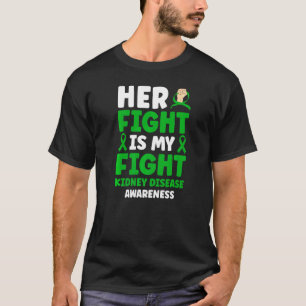 Her Fight Is My Fight Kidney Disease Awareness Sup T-Shirt