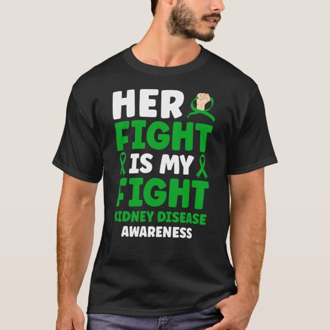 Her Fight Is My Fight Kidney Disease Awareness Sup T-Shirt (Front)