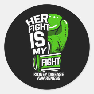 Her Fight Is My Fight Kidney Disease Dialysis Orga Classic Round Sticker