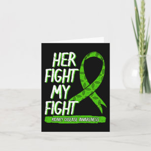 Her Fight Is My Fight Kidney Disease Nephritis Gre Card