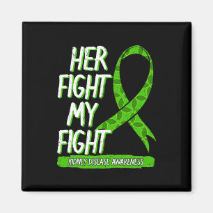 Her Fight Is My Fight Kidney Disease Nephritis Gre Magnet