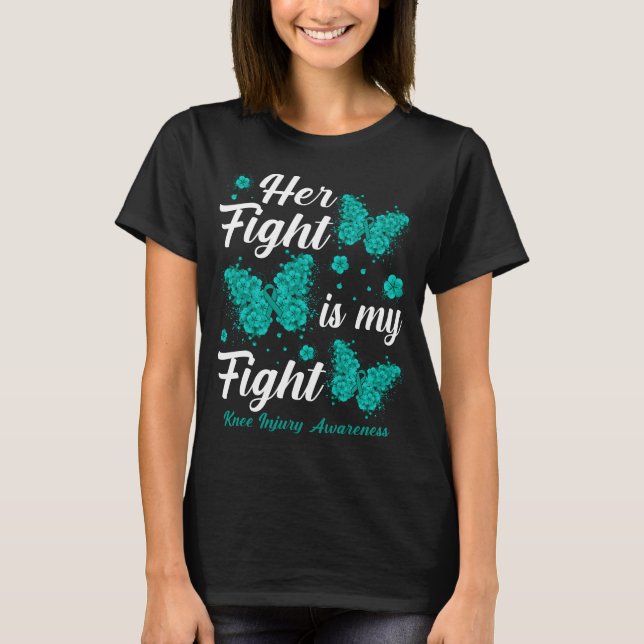 Her Fight Is My Fight Knee Injury Awareness Butter T-Shirt (Front)