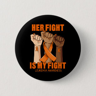 Her Fight Is My Fight Leukaemia Awareness Blood Ca 6 Cm Round Badge
