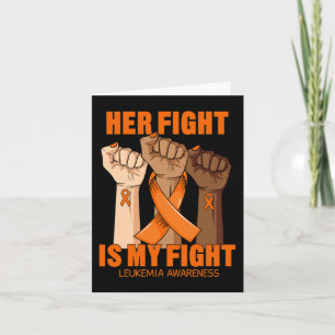 Her Fight Is My Fight Leukaemia Awareness Blood Ca Card