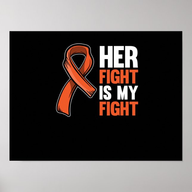 Her Fight Is My Fight Leukaemia Awareness Orange Poster (Front)