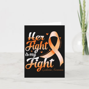 Her Fight Is My Fight Leukaemia Awareness Warrior Card