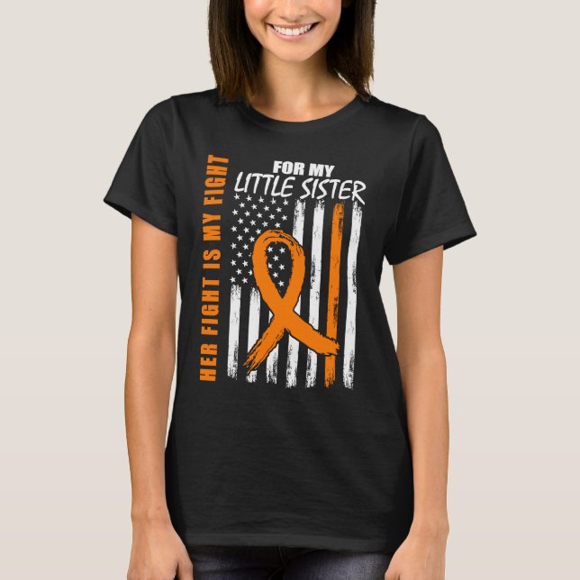Her Fight Is My Fight Little Sister Leukemia Aware T-Shirt (Front)