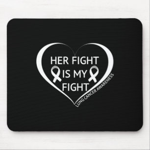 Her Fight Is My Fight Lung Cancer Awareness Month Mouse Mat