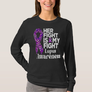 Her Fight Is My Fight Lupus Warrior Lupus Support T-Shirt