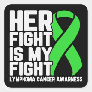 Her Fight is My Fight Lymphoma Awareness Support Square Sticker
