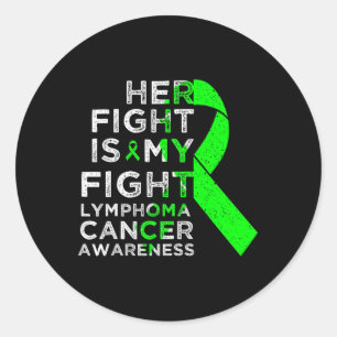 Her Fight Is My Fight Lymphoma Blood Cancer Awaren Classic Round Sticker
