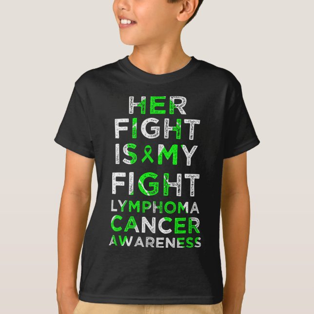 Her Fight Is My Fight Lymphoma Blood Cancer Awaren T-Shirt (Front)