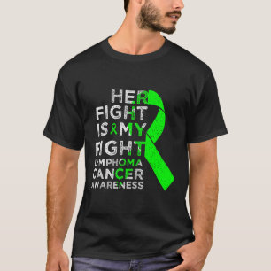 Her Fight Is My Fight Lymphoma Blood Cancer Awaren T-Shirt