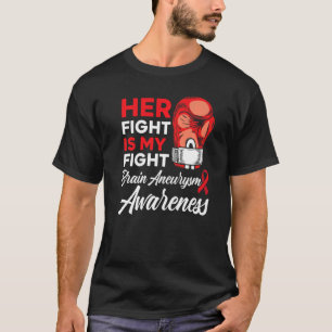 Her Fight Is My Fight Medical Condition Aneurysm A T-Shirt