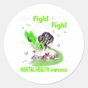Her Fight Is My Fight Mental Health Awareness _1  Classic Round Sticker