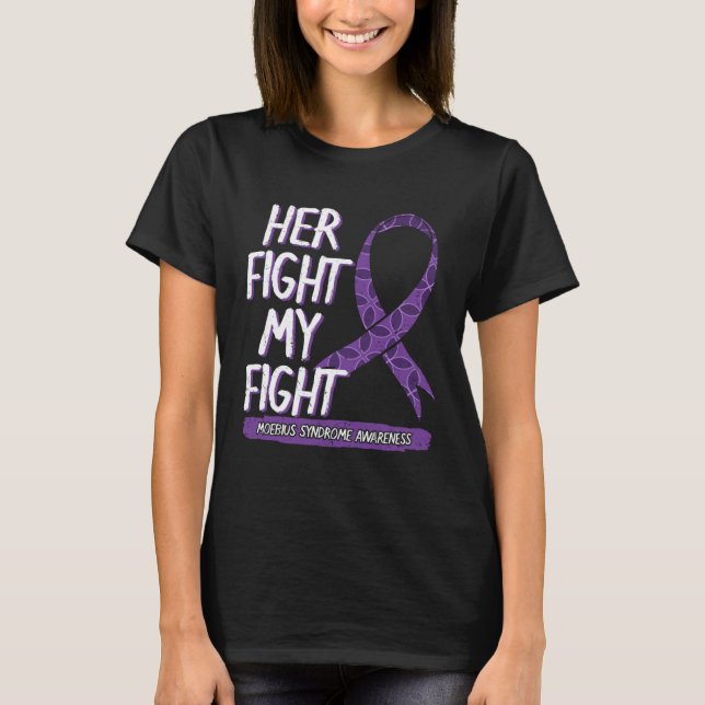 Her Fight Is My Fight Moebius Syndrome Mobius Surv T-Shirt (Front)