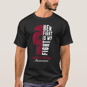 Her Fight Is My Fight Multiple Myeloma Awareness S T-Shirt